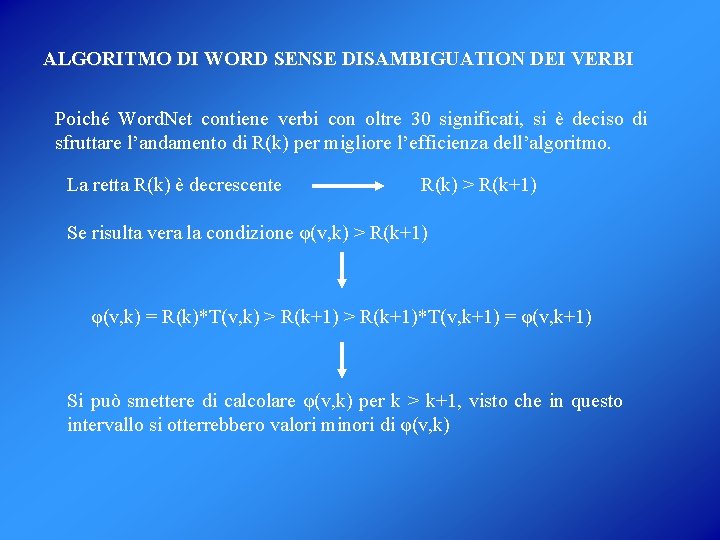 ALGORITMO DI WORD SENSE DISAMBIGUATION DEI VERBI Poiché Word. Net contiene verbi con oltre