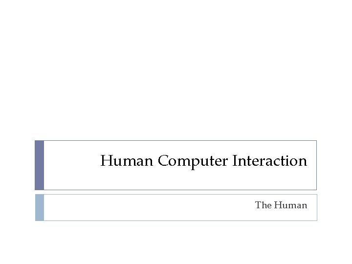 Human Computer Interaction The Human 