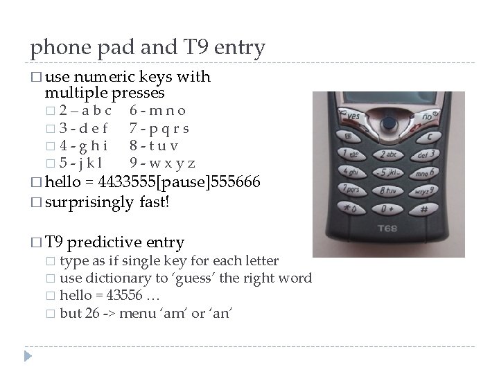 phone pad and T 9 entry � use numeric keys with multiple presses 2–abc