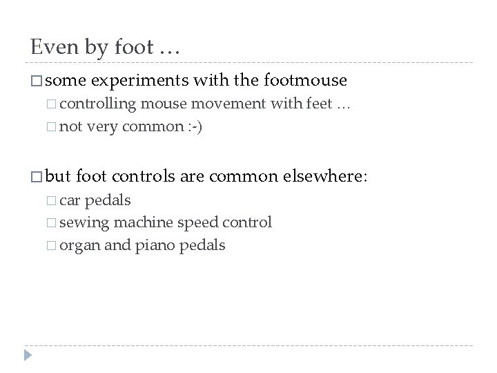 Even by foot … � some experiments with the footmouse � controlling mouse movement