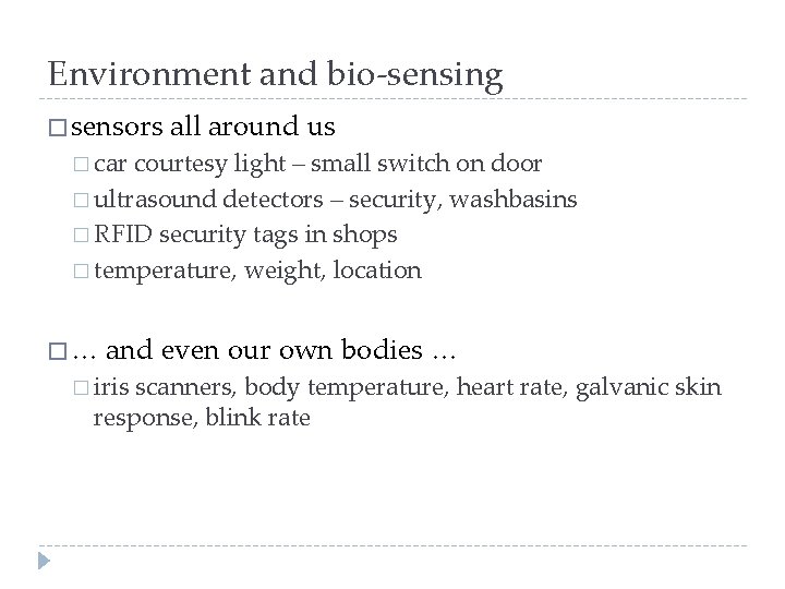 Environment and bio-sensing � sensors all around us � car courtesy light – small