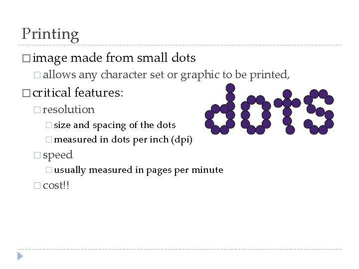 Printing � image made from small dots � allows � critical any character set