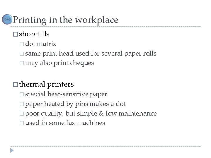 Printing in the workplace � shop tills � dot matrix � same print head