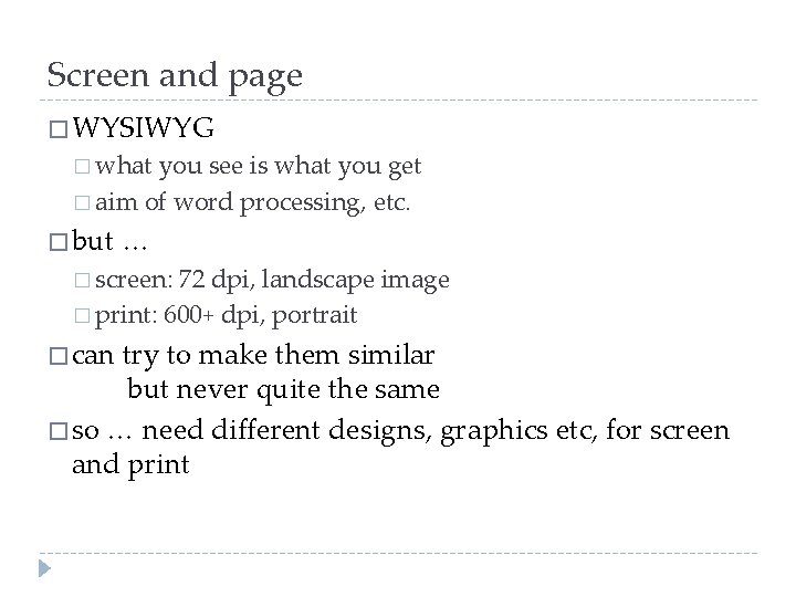 Screen and page � WYSIWYG � what you see is what you get �