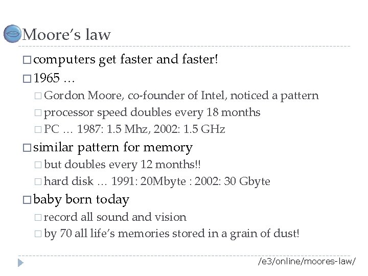 Moore’s law � computers � 1965 get faster and faster! … � Gordon Moore,