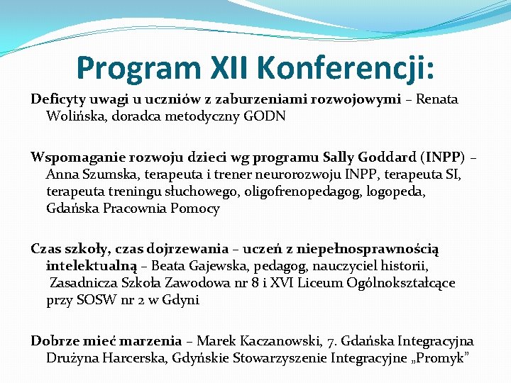 Program XII Konferencji: Deficyty uwagi u uczniów z zaburzeniami rozwojowymi – Renata Wolińska, doradca