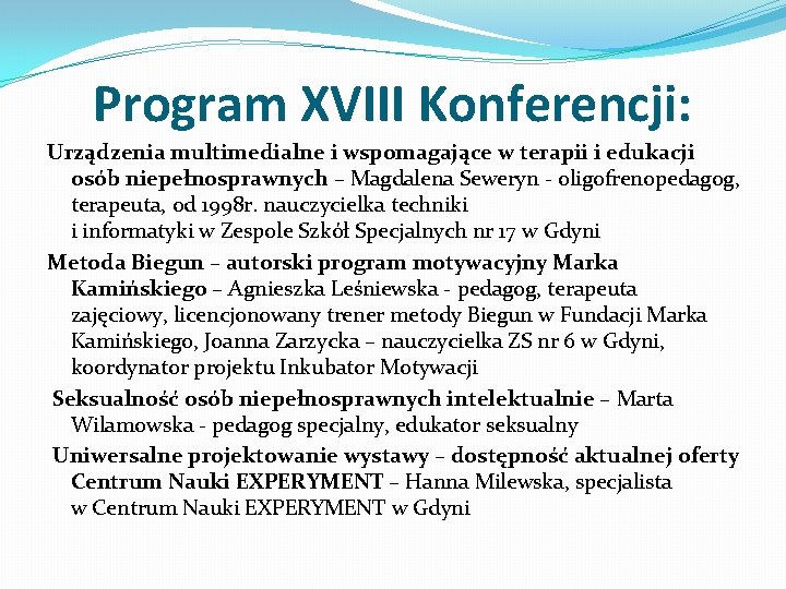 Program XVIII Konferencji: Urządzenia multimedialne i wspomagające w terapii i edukacji osób niepełnosprawnych –