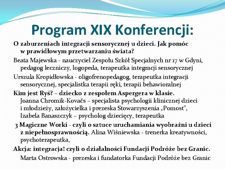 Program XIX Konferencji: O zaburzeniach integracji sensorycznej u dzieci. Jak pomóc w prawidłowym przetwarzaniu