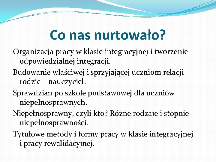 Co nas nurtowało? Organizacja pracy w klasie integracyjnej i tworzenie odpowiedzialnej integracji. Budowanie właściwej