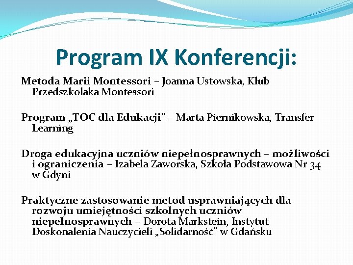 Program IX Konferencji: Metoda Marii Montessori – Joanna Ustowska, Klub Przedszkolaka Montessori Program „TOC