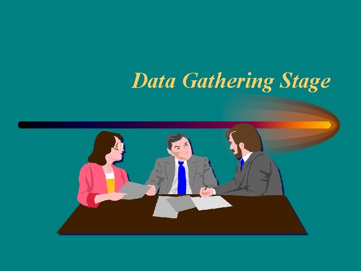 Data Gathering Stage 