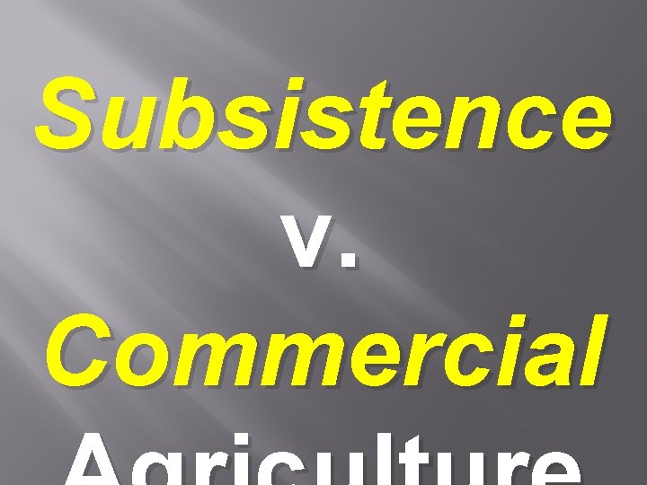 Subsistence v. Commercial 