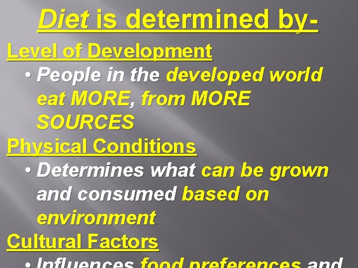 Diet is determined by. Level of Development • People in the developed world eat