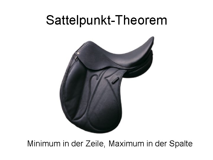 Sattelpunkt-Theorem Minimum in der Zeile, Maximum in der Spalte 