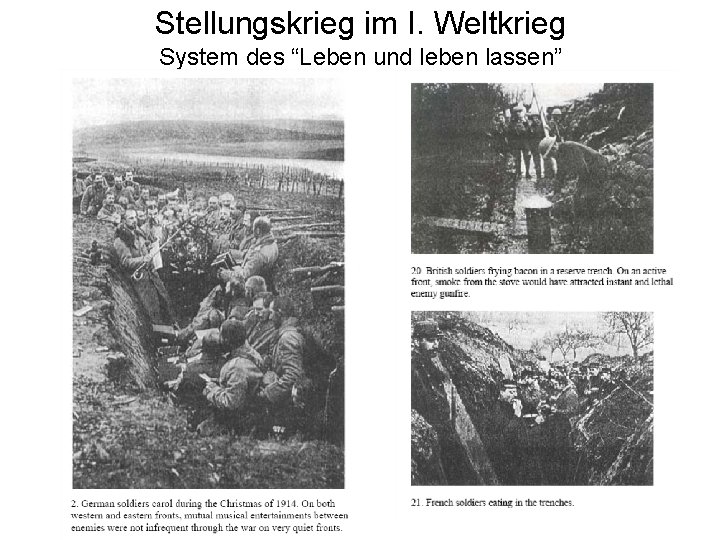 Stellungskrieg im I. Weltkrieg System des “Leben und leben lassen” 