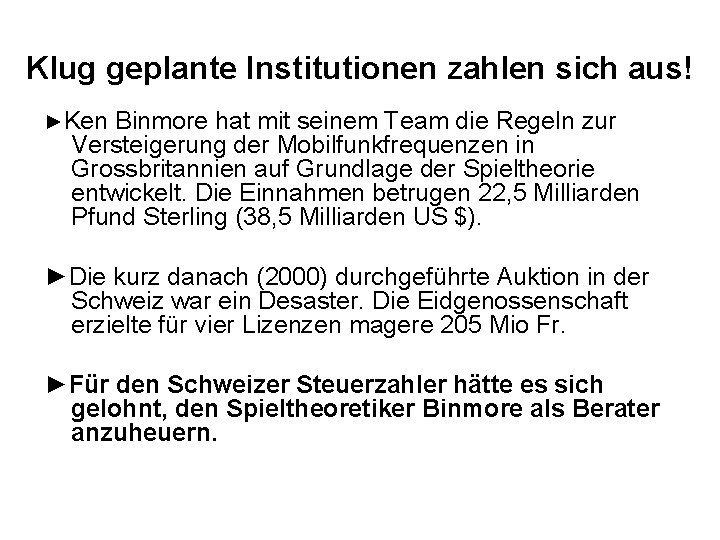 Klug geplante Institutionen zahlen sich aus! ►Ken Binmore hat mit seinem Team die Regeln