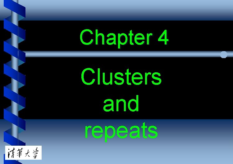 Chapter 4 Clusters and repeats 