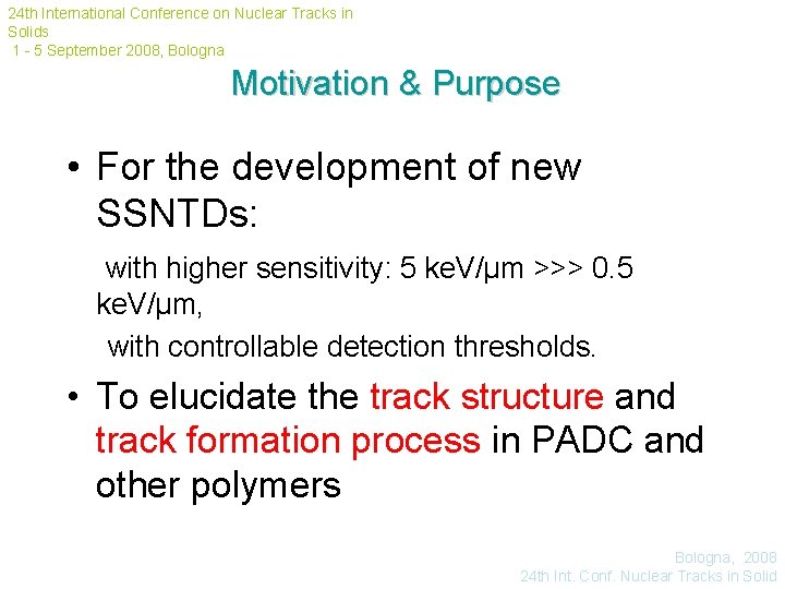 24 th International Conference on Nuclear Tracks in Solids 1 - 5 September 2008,