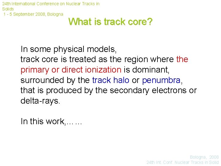 24 th International Conference on Nuclear Tracks in Solids 1 - 5 September 2008,