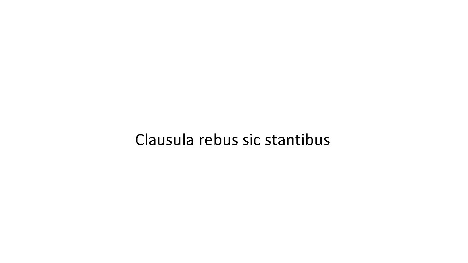 Clausula rebus sic stantibus 