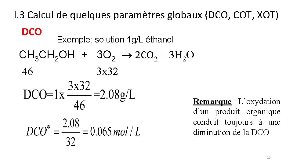 I. 3 Calcul de quelques paramètres globaux (DCO, COT, XOT) DCO Exemple: solution 1