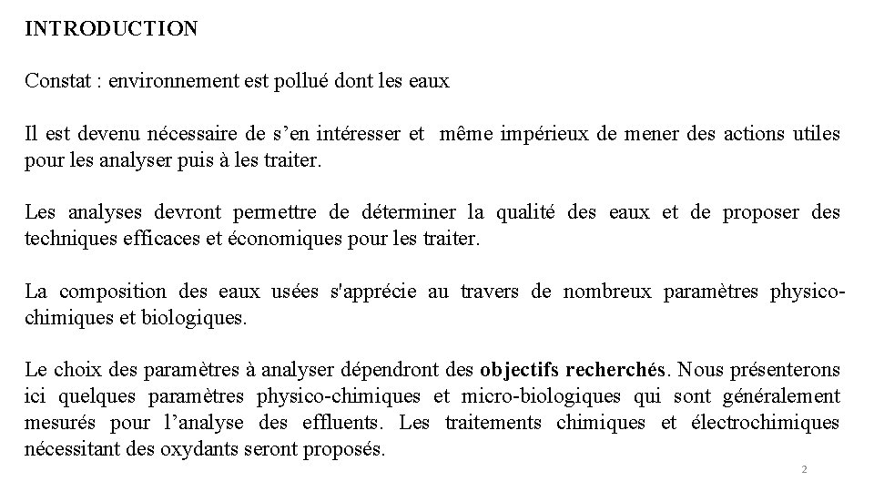 INTRODUCTION Constat : environnement est pollué dont les eaux Il est devenu nécessaire de