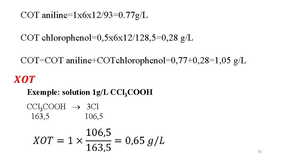 COT aniline=1 x 6 x 12/93=0. 77 g/L COT chlorophenol=0, 5 x 6 x