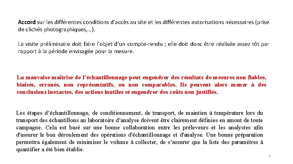 Accord sur les différentes conditions d’accès au site et les différentes autorisations nécessaires (prise