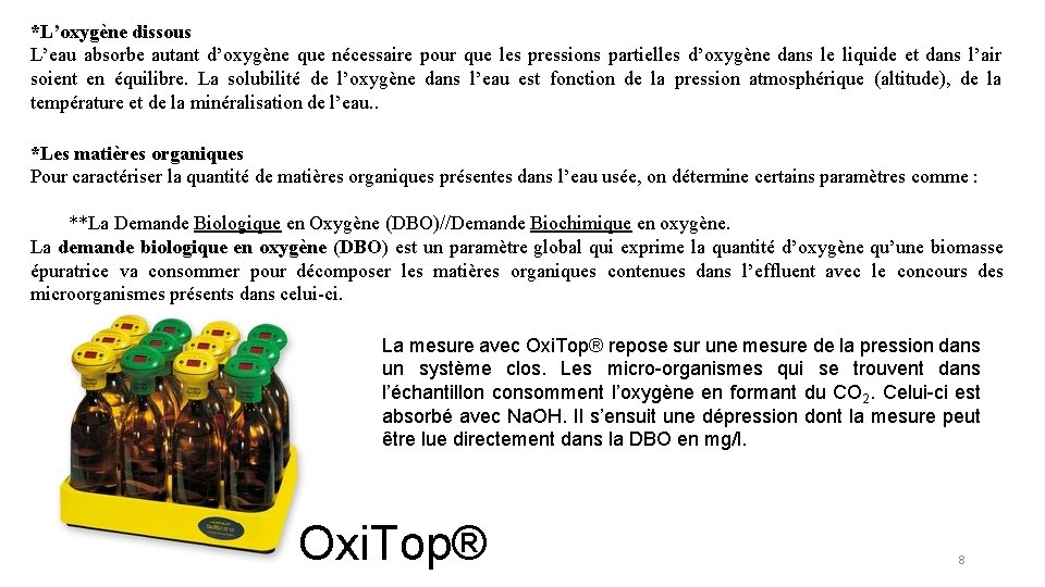 *L’oxygène dissous L’eau absorbe autant d’oxygène que nécessaire pour que les pressions partielles d’oxygène