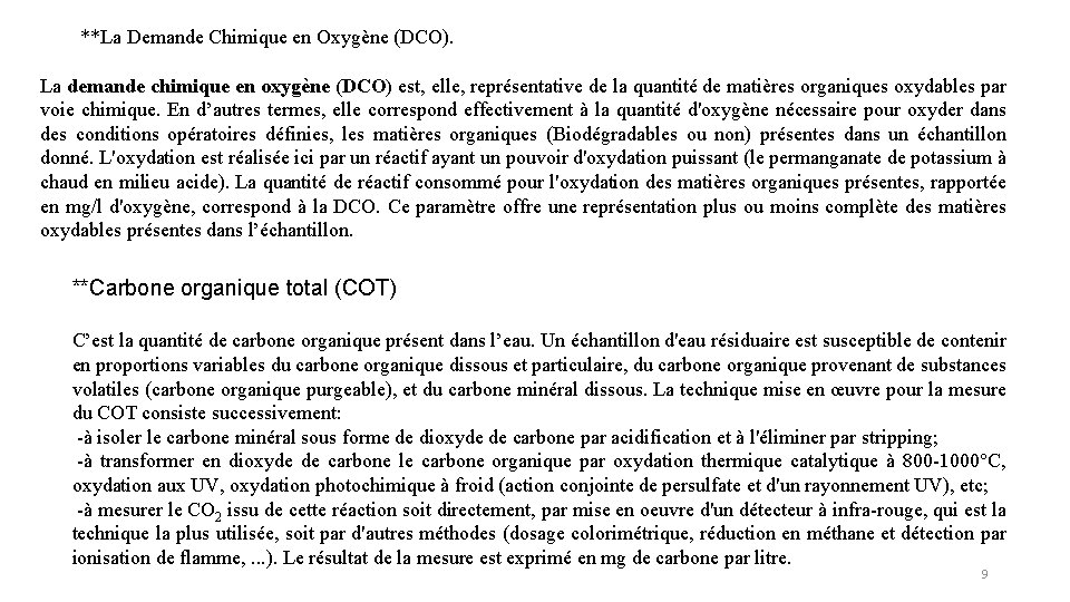 **La Demande Chimique en Oxygène (DCO). La demande chimique en oxygène (DCO) est, elle,