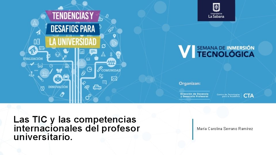 Las TIC y las competencias internacionales del profesor universitario. María Carolina Serrano Ramírez 