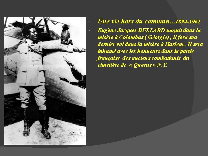  Une vie hors du commun… 1894 -1961 Eugène Jacques BULLARD naquit dans la