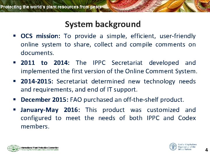 System background § OCS mission: To provide a simple, efficient, user-friendly online system to