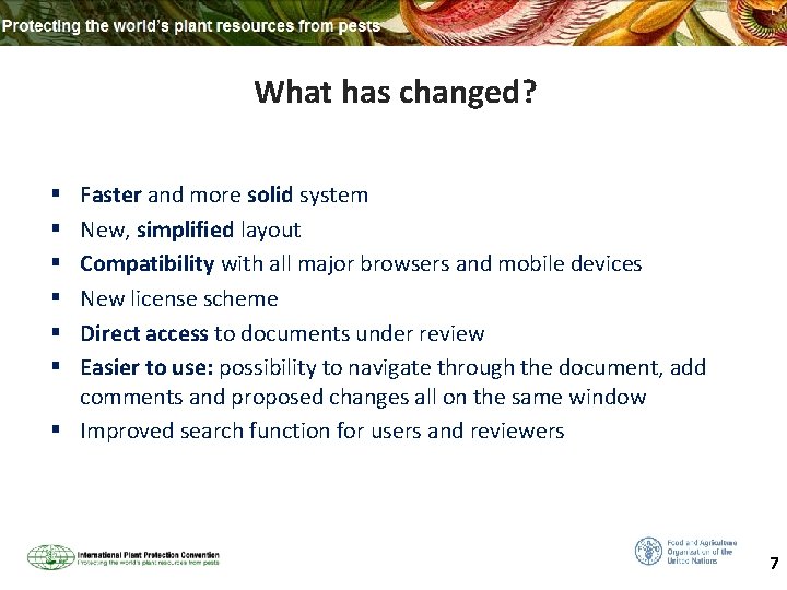 What has changed? Faster and more solid system New, simplified layout Compatibility with all