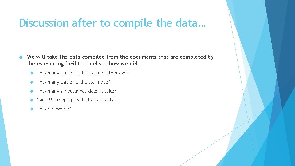 Discussion after to compile the data… We will take the data compiled from the