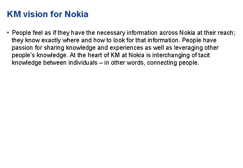 KM vision for Nokia • People feel as if they have the necessary information