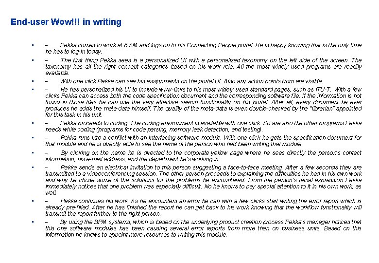 End-user Wow!!! in writing • • • Pekka comes to work at 8 AM