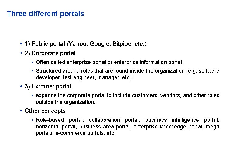 Three different portals • 1) Public portal (Yahoo, Google, Bitpipe, etc. ) • 2)