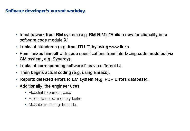 Software developer’s current workday • Input to work from RM system (e. g. RM-RIM):