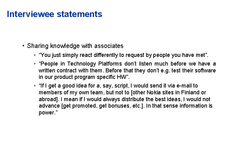 Interviewee statements • Sharing knowledge with associates • “You just simply react differently to