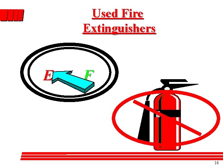 Used Fire Extinguishers E F 16 