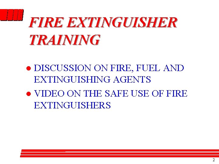 FIRE EXTINGUISHER TRAINING DISCUSSION ON FIRE, FUEL AND EXTINGUISHING AGENTS l VIDEO ON THE