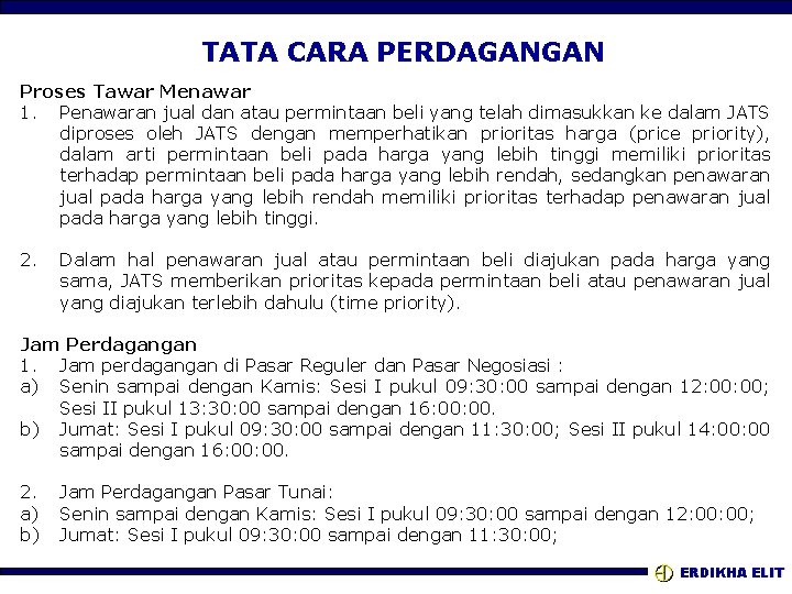 TATA CARA PERDAGANGAN Proses Tawar Menawar 1. Penawaran jual dan atau permintaan beli yang