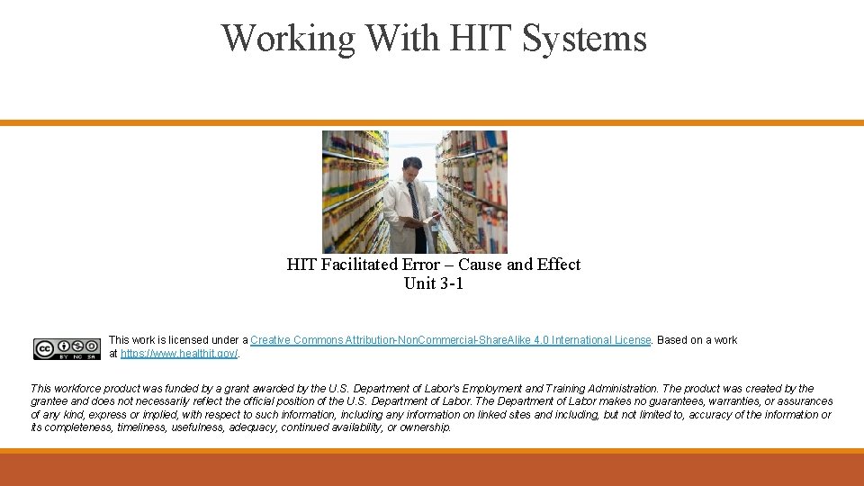 Working With HIT Systems HIT Facilitated Error – Cause and Effect Unit 3 -1