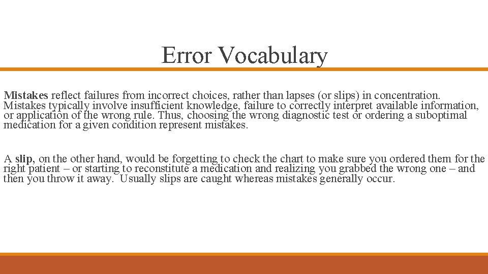 Error Vocabulary Mistakes reflect failures from incorrect choices, rather than lapses (or slips) in