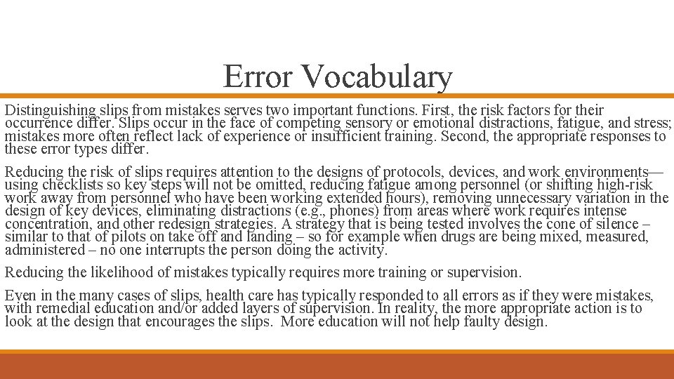 Error Vocabulary Distinguishing slips from mistakes serves two important functions. First, the risk factors