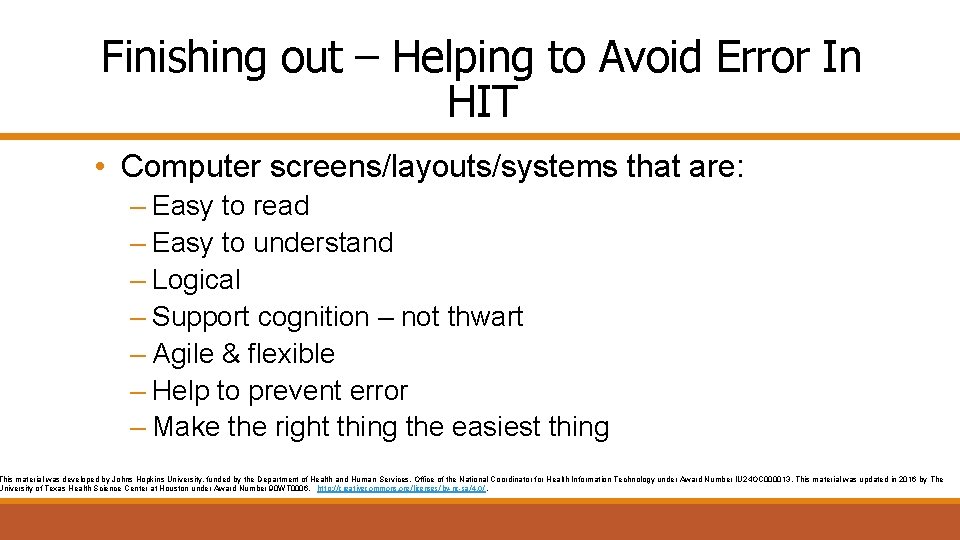 Finishing out – Helping to Avoid Error In HIT • Computer screens/layouts/systems that are: