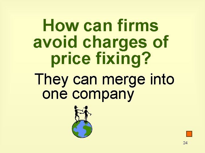 How can firms avoid charges of price fixing? They can merge into one company