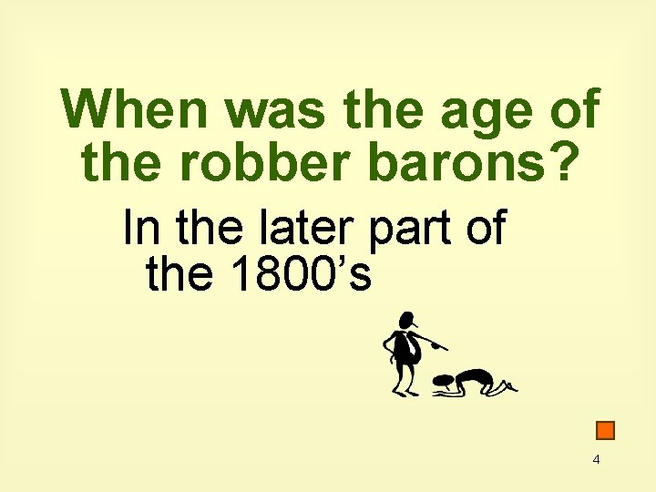 When was the age of the robber barons? In the later part of the