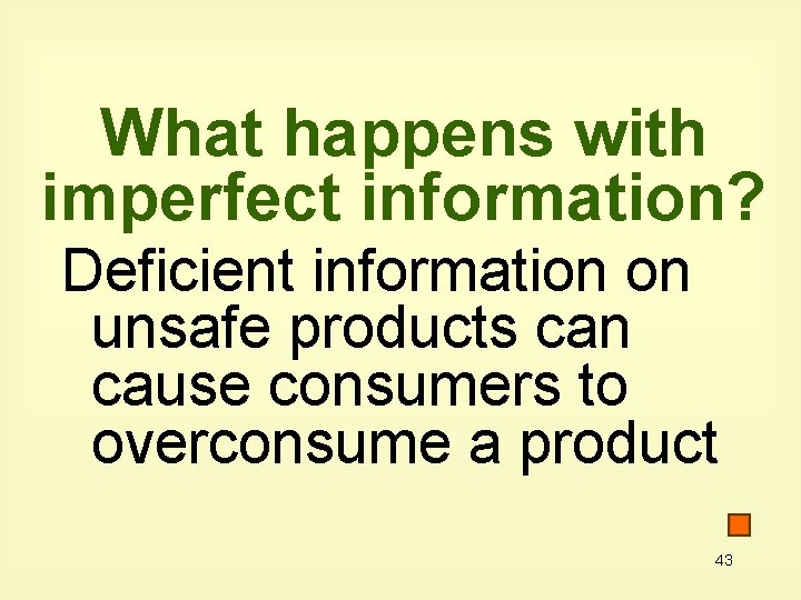 What happens with imperfect information? Deficient information on unsafe products can cause consumers to